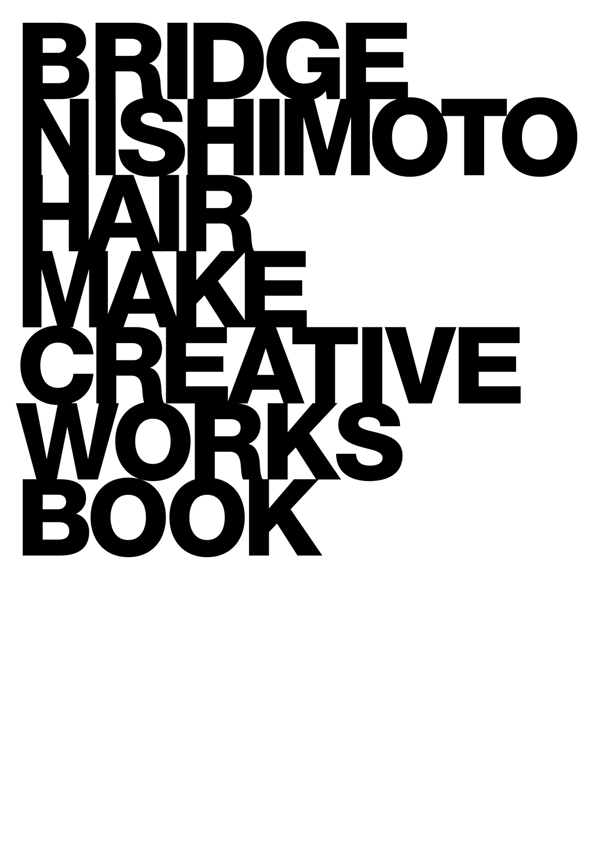 Bridge Nishimoto Hair Make Creative Works Book